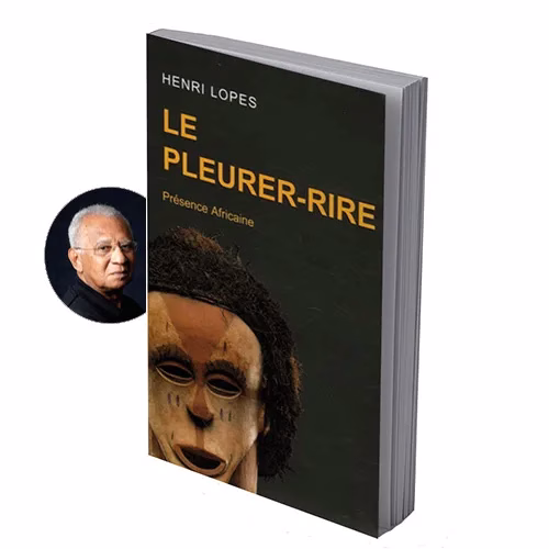 Le Pleurer-Rire, de Henri Lopes (roman, 1972, Congo-Brazzaville)